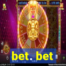 bet. bet